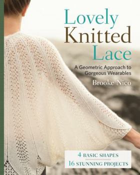 Paperback Lovely Knitted Lace: A Geometric Approach to Gorgeous Wearables Book