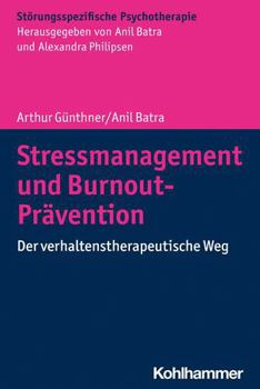 Paperback Stressmanagement Und Burnout-Pravention: Der Verhaltenstherapeutische Weg [German] Book