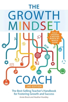 Paperback The Growth Mindset Coach, Second Edition: The Best-Selling Teacher's Handbook for Fostering Growth and Success (Fully Updated and Revised Month-By-Mon Book