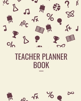 Paperback Teacher Planner Book: TEACHER JOURNAL/ORGANIZER INFO SHEET School Lesson Planner Teacher Record Book Teacher Notebooks and Journals Academic Book