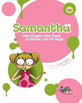 Paperback Samantha: One Finger, One Nose, a Whole Lot of Bugs Book