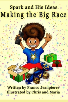 Spark and His Ideas: Making the Big Race : Making the Big Race
