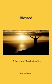 Paperback Blessed: A Journey of Miracles in Africa Book