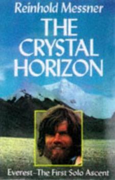 Paperback The Crystal Horizon : Everest - The First Solo Ascent Book