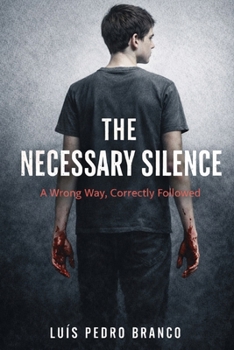 Paperback The Necessary Silence: A Wrong Way, Correctly Followed Book