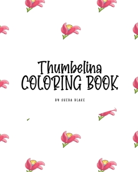 Paperback Thumbelina Coloring Book for Children (8x10 Coloring Book / Activity Book) Book