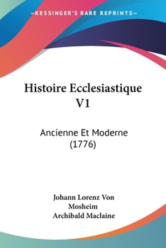 Paperback Histoire Ecclesiastique V1: Ancienne Et Moderne (1776) Book