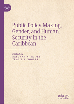 Hardcover Public Policy Making, Gender, and Human Security in the Caribbean Book