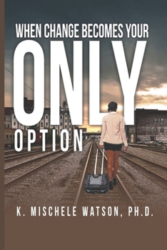 Paperback When Change Becomes Your Only Option Book