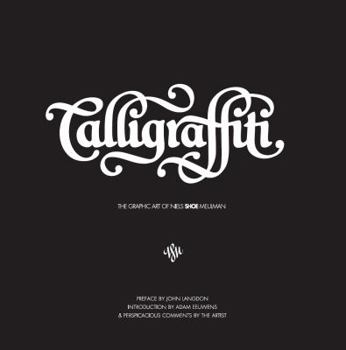 Hardcover Calligraffiti: The Graphic Art of Niels Shoe Meulman Book