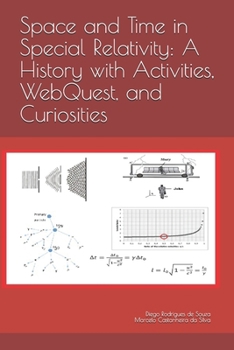 Paperback Space and Time in Special Relativity: A History with Activities, WebQuest, and Curiosities Book