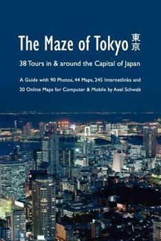 Paperback The Maze of Tokyo - 38 Tours in & Around the Capital of Japan Book