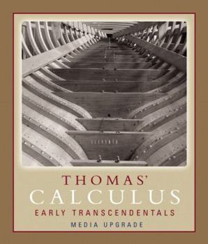 Hardcover Thomas' Calculus, Early Transcendentals, Media Upgrade Book