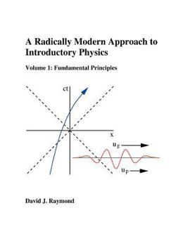 Paperback A Radically Modern Approach to Introductory Physics Volume 1: Fundamental Principles Book