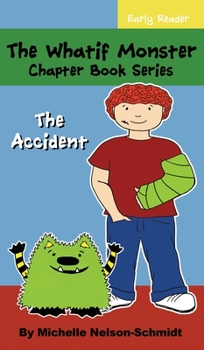 Hardcover The Whatif Monster Chapter Book Series: The Accident Book