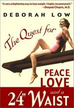 Paperback The Quest for Peace, Love, and a 24" Waist Book