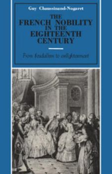 Paperback The French Nobility in the Eighteenth Century: From Feudalism to Enlightenment Book