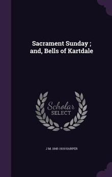 Hardcover Sacrament Sunday; and, Bells of Kartdale Book
