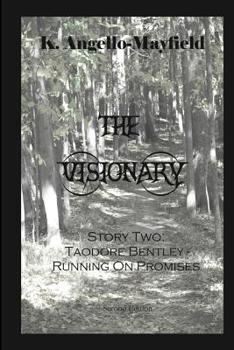 Paperback The Visionary - Taodore Bentley - Story Two -Running On Promises Book