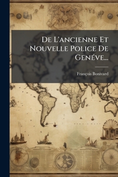 Paperback De L'ancienne Et Nouvelle Police De GenÃ(c)ve... [French] Book