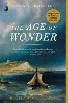 Paperback The Age of Wonder: The Romantic Generation and the Discovery of the Beauty and Terror of Science Book