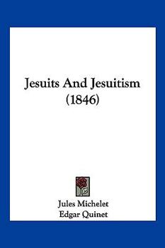 Paperback Jesuits And Jesuitism (1846) Book