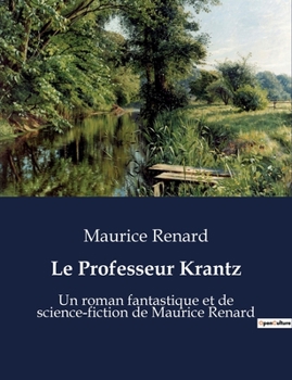 Paperback Le Professeur Krantz: Un voyage entre science et désespoir [French] Book