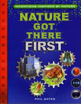 Hardcover Nature Got There First: Inventions Inspired by Nature Book