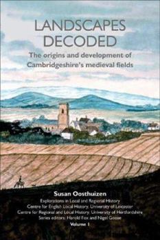 Paperback Landscapes Decoded: The Origins and Development of Cambridgeshire's Medieval Fields Book