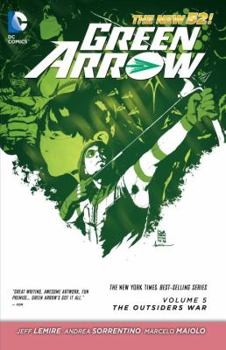 Green Arrow, Vol. 5: The Outsiders War - Book #5 of the Green Arrow (2011)