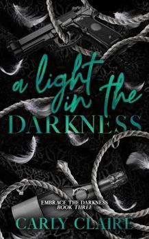 Paperback A Light in the Darkness (Embrace the Darkness) Book