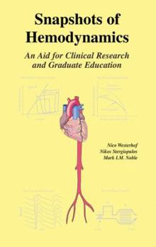 Hardcover Snapshots of Hemodynamics: An Aid for Clinical Research and Graduate Education Book