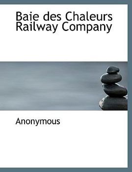 Paperback Baie Des Chaleurs Railway Company Book