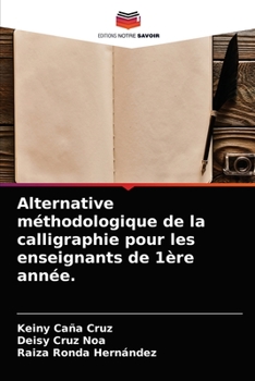 Paperback Alternative méthodologique de la calligraphie pour les enseignants de 1ère année. [French] Book