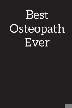 Paperback Best Osteopath Ever: Blank Lined Notebook, Composition Book, Diary, Journal, Doodling, Sketching, Notes, Gift for Birthday, Halloween, Chri Book