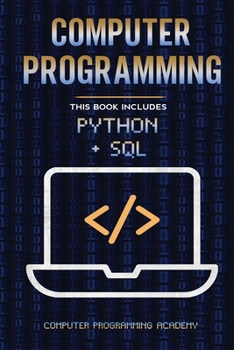 Paperback Computer Programming. Python and Sql: 2 Books in 1: The Ultimate Crash Course to learn Python and Sql, with Practical Computer Coding Exercises Book