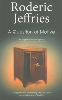 A Question Of Motive - Book #34 of the Inspector Alvarez