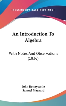 Hardcover An Introduction To Algebra: With Notes And Observations (1836) Book