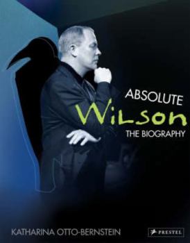 Hardcover Absolute Wilson: The Biography Book