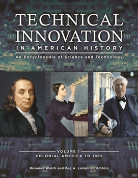 Hardcover Technical Innovation in American History: An Encyclopedia of Science and Technology [3 Volumes] Book