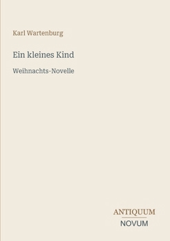 Paperback Ein kleines Kind: Weihnachts-Novelle [German] Book