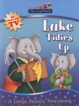 Paperback Luke Tidies Up. Based on the Large Family Stories by Jill Murphy Book
