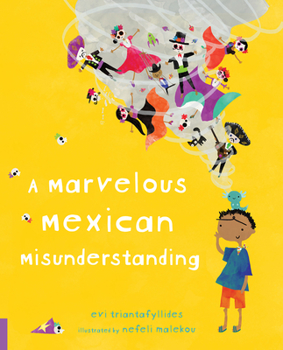 Hardcover A Marvelous Mexican Misunderstanding: A Day of the Dead Picture Book