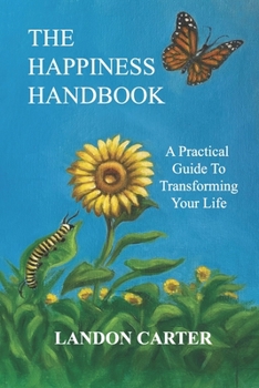 Paperback The Happiness Handbook: A practical guide to transforming your life Book
