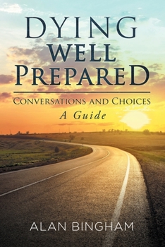 Paperback Dying Well Prepared: Conversations and Choices: A Guide Book