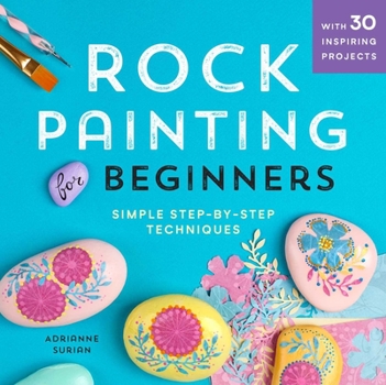 Paperback Rock Painting for Beginners: Simple Step-By-Step Techniques Book