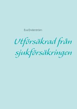 Paperback Utförsäkrad från sjukförsäkringen [Swedish] Book