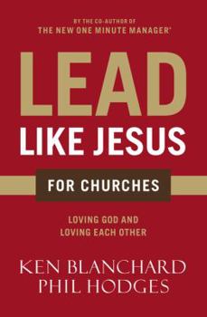 Paperback Lead Like Jesus for Churches: A Modern Day Parable for the Church Book
