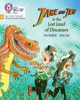 Jake and Jen in the Lost Land of Dinosaurs: Phase 5 Set 4 Stretch and challenge (Big Cat Phonics for Little Wandle Letter)