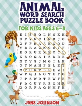 Paperback Animals Word Search Puzzle Book For Kids Ages 6 - 8: Word Search for Kids Ages 6-8 - 40 Word Search Puzzles - Word Search Large Print Books - Size 8.5 [Large Print] Book